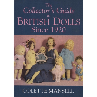 THE COLLECTOR'S GUIDE TO BRITISH DOLLS SINCE 1920